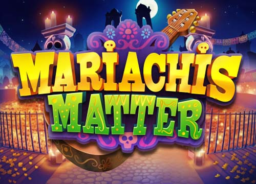 Mariachis Matter – RAW iGaming